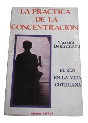 La Practica De La Concentracion Taisen Deshimaru 