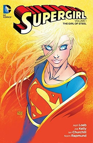 Supergirl Vol 1 La Chica Del Acero
