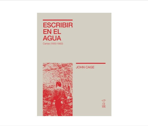 Libro Escribir En El Agua John Cage Ed Cajanegra