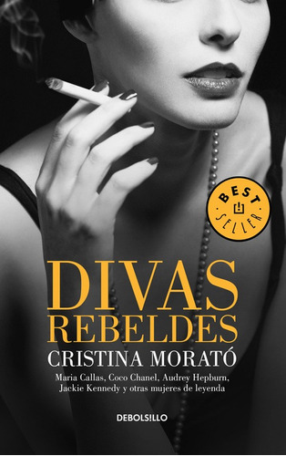 Divas rebeldes, de Morató, Cristina. Serie Bestseller Editorial Debolsillo, tapa blanda en español, 2015