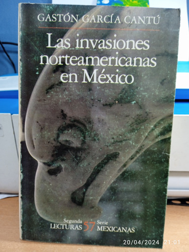 Las Invasiónes Norteaméricanas En México