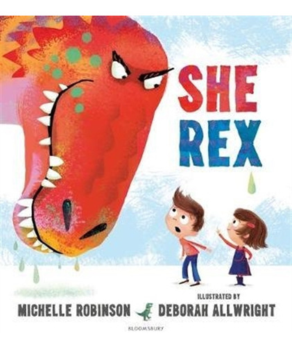 She Rex - Michelle Robinson, De Robinson, Michelle. Editorial Bloomsbury Publishing, Tapa Blanda En Inglés Internacional, 2020
