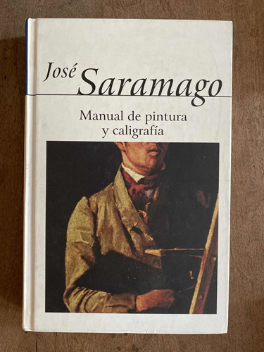 Manual De Pintura Y Caligrafia - Saramago, Jose