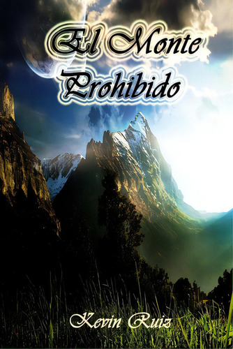 El Monte Prohibido, De Ruiz, Kevin. Editorial Createspace, Tapa Blanda En Español