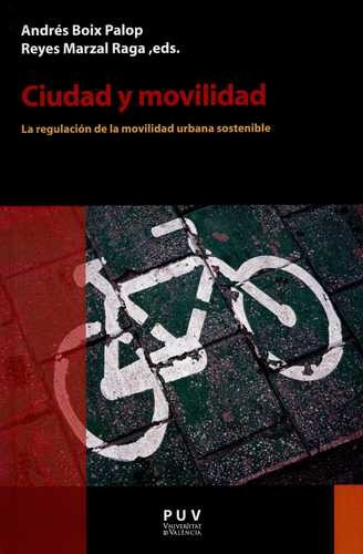 Libro Ciudad Y Movilidad. La Regulación De La Movilidad Urb