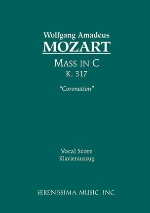 Mass In C Major 'coronation', K.317 : Vocal Score (latín)