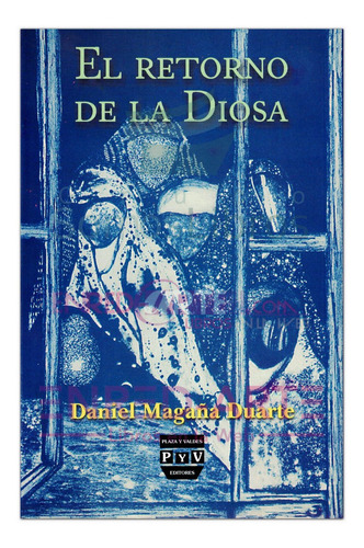 El Retorno De La Diosa - Daniel Magaña Duarte