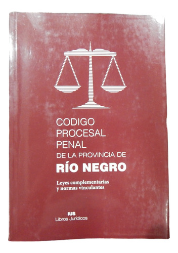 Código Procesal Penal De La Provincia De Río Negro Ius
