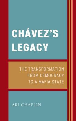 Libro Chavez's Legacy : The Transformation From Democracy...