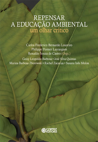Repensar a educação ambiental: um olhar crítico, de Loureiro, Carlos Frederico Bernardo. Editorial Cortez Editora e Livraria LTDA, capa mole em português, 2015