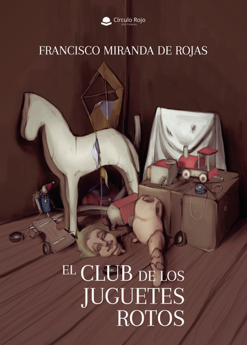 El club de los juguetes rotos: No, de Miranda de Rojas Francisco.., vol. 1. Grupo Editorial Círculo Rojo SL, tapa pasta blanda, edición 1 en inglés, 2019