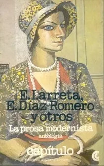 Enrique Larreta - E. Diaz Romero: La Prosa Modernista