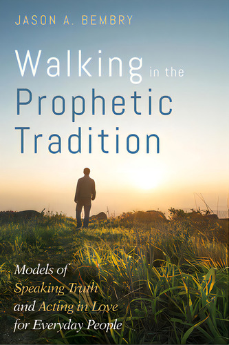 Walking In The Prophetic Tradition, De Bembry, Jason A.. Editorial Cascade Books, Tapa Dura En Inglés