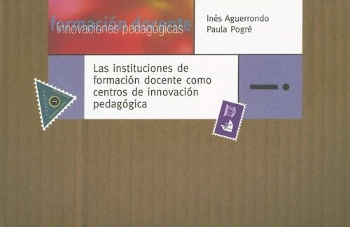 Instituciones de Formación Docente como centros de innovación pedagógica, de Graciela - Poggi Margarita Frigerio. Editorial TROQUEL en español