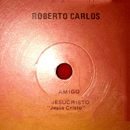 Roberto Carlos Amigo Jesús / Acetato Disco Vinil Maxi Single