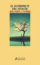 Comprar INTERPRETE DEL DOLOR, EL - JHUMPA LAHIRI, de Jhumpa Lahiri. Narrativa Editorial Salamandra en español