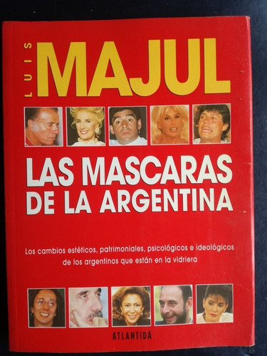 Las Máscaras De La Argentina - Luis Majul