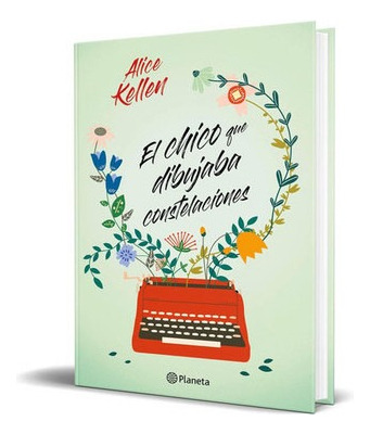 Libro El Chico Que Dibujaba Constelaciones Kellen, Alice