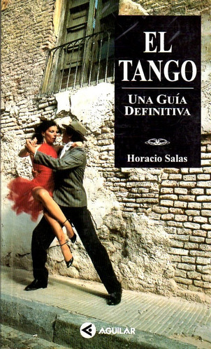 Libro: El Tango / Una Guía Definitiva - Horacio Salas