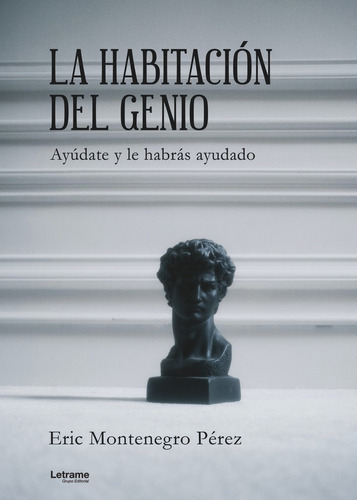 La habitaciÃÂ³n del genio. AyÃÂºdate y le habrÃÂ¡s ayudado., de Montenegro Pérez, Eric. Editorial Letrame S.L., tapa blanda en español