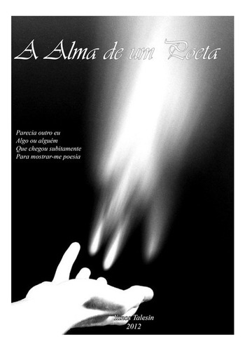 A Alma De Um Poeta, De Yanos Talesin. Série Não Aplicável, Vol. 1. Editora Clube De Autores, Capa Mole, Edição 1 Em Português, 2012