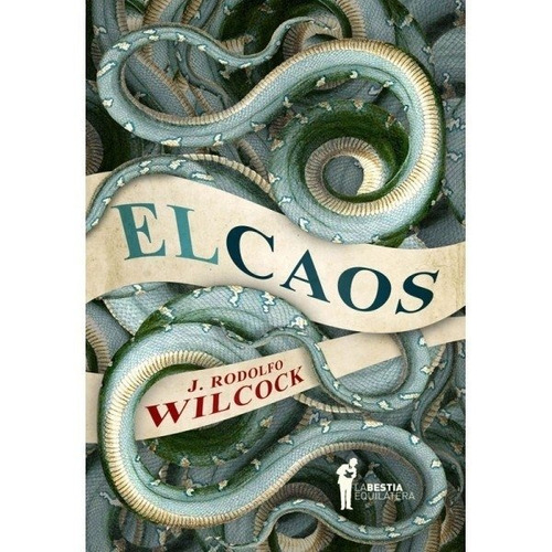 El Caos - J. Rodolfo Wilcock - La Bestia Equilátera - Lu Rea