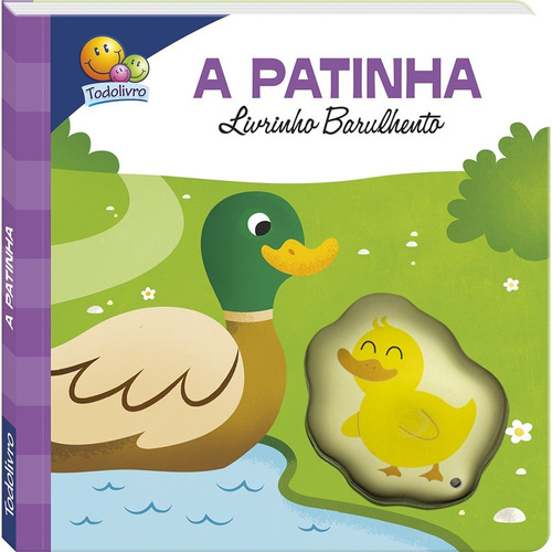 Livrinho Barulhento Infantil A Patinha Capa Dura Todo Livro