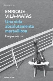 Libro Una Vida Absolutamente Maravillosa Ensayos Selectos (c