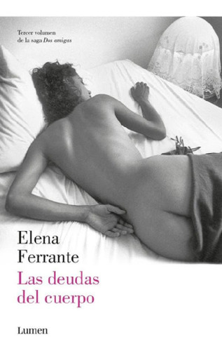 Libro - Las Deudas Del Cuerpo, De Elena Ferrante. Editorial