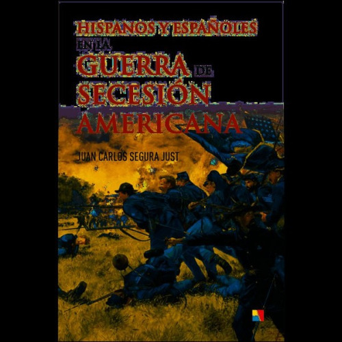 Hispanos Y Españoles En La Guerra De Secesión Americana