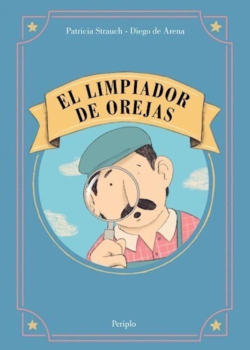 El Limpiador De Orejas - Patricia Strauch - Diego De Arena