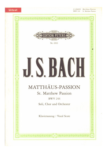 J.s. Bach: St. Matthew Passion Bwv 244, For Soli, Choir & Or