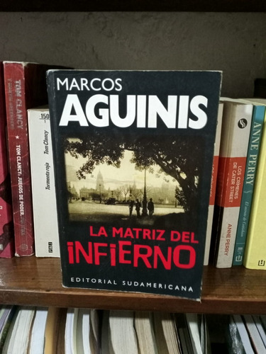 Libro La Matriz Del Infierno - Marcos Aguinis