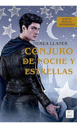 Conjuro De Noches Y Estrellas, De Nerea Llanes. Editorial Crossbooks En Español