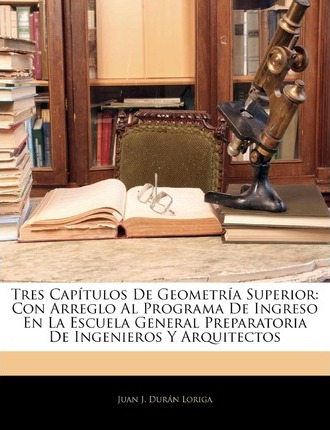 Libro Tres Capitulos De Geometria Superior - Juan J Duran...