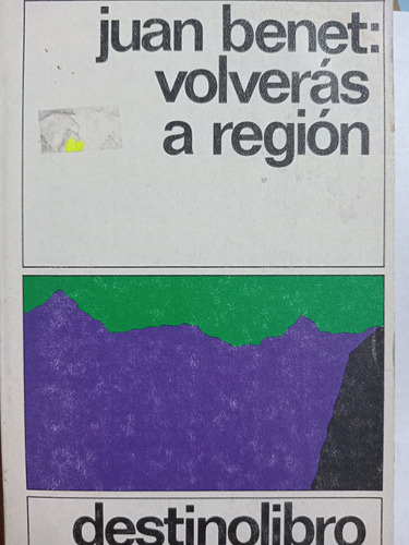 Volveras A Región Juan Benet  Destinolibro 162 Edicion  1981