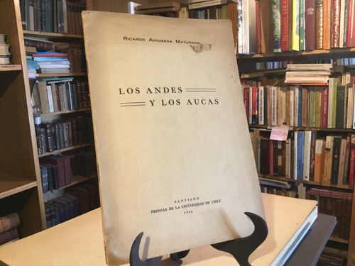 Los Andes Y Los Aucas Ricardo Ahumada 1934 Universidad Chile