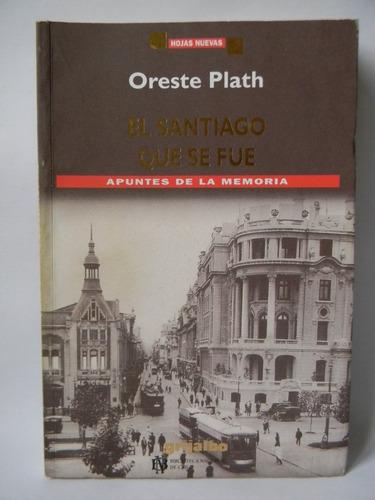 El Santiago Que Se Fue 1era Ed. 1997 Fotos Oreste Plath