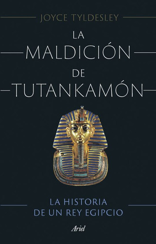 La Maldicion De Tutankamon, De Joyce Tyldesley. Editorial Ariel, Tapa Blanda En Español, 2023