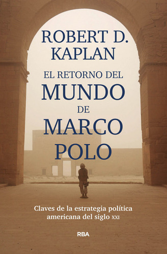 El Retorno Del Mundo De Marco Polo - Kaplan Robert