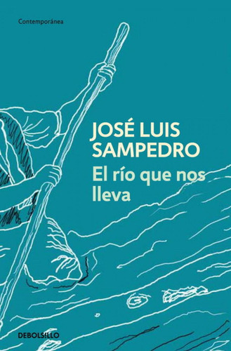 Libro: El Río Que Nos Lleva. Sampedro, Jose Luis. Debolsillo