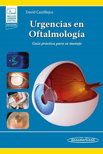 Urgencias En Oftalmología: Guía Práctica Para Su Manejo, De David Castillejos Ríos., Vol. 1. Editorial Médica Panamericana, Tapa Blanda En Español, 2023