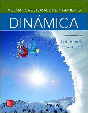 Dinamica. Mecanica Vectorial Para Ingenieros / 11 Ed. 