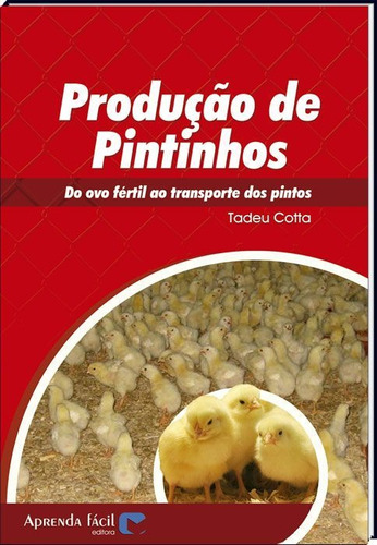 Produção De Pintinhos Do Ovo Fértil Ao Transporte Dos Pintos