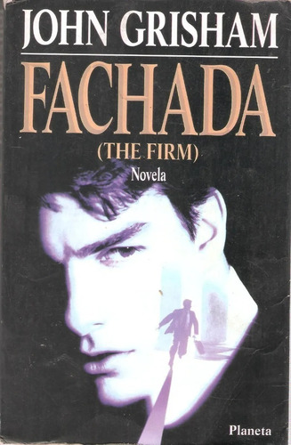 Fachada - John Grisham - Novela - Planeta - 1993 - The Firm