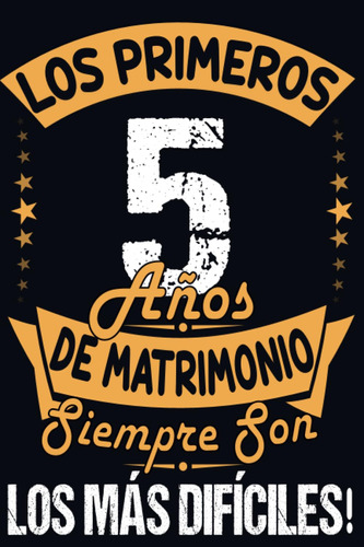 Los Primeros 5 Años De Matrimonio Siempre Son Los Más Difíci