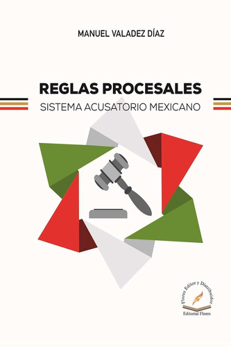 Reglas Procesales Sistema Acusatorio Mexicano