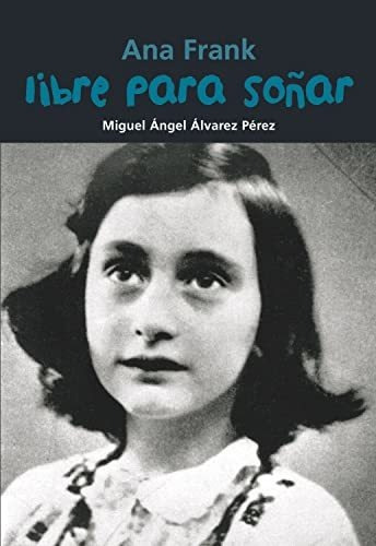 Libre Para Soñar Ana Frank (biografia Joven), De Álvarez Pérez, Miguel Ángel. Combel Editorial, Tapa Blanda En Español, 2014