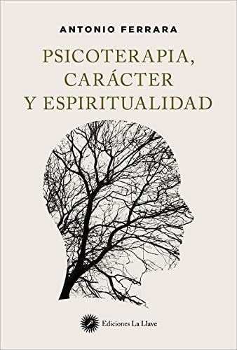 Psicoterapia Caracter Y Espiritualidad - Ferrara Antonio