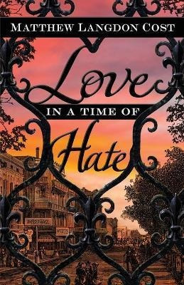 Libro Love In A Time Of Hate - Matthew Langdon Cost